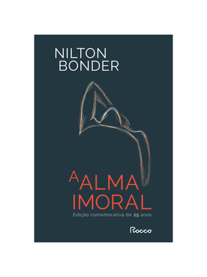 A Alma Imoral: Traição e Tradição Através dos Tempos (Edição Comemorativa de 25 Anos)