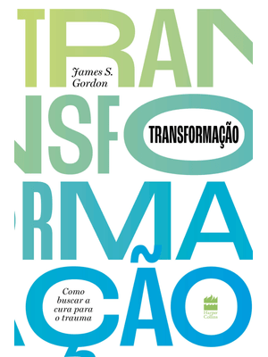 Transformação: Como Buscar a Cura para o Trauma