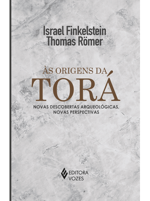 Às Origens da Torá: Novas Descobertas Arqueológicas, Novas Perspectivas