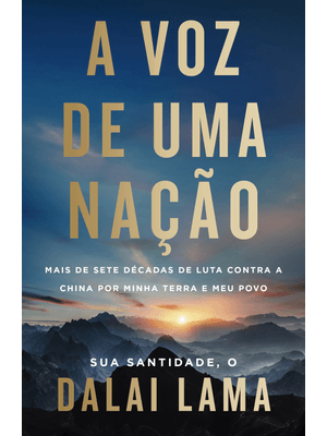 A Voz de Uma Nação: Mais de Sete Décadas de Luta contra a China por Minha Terra e Meu Povo