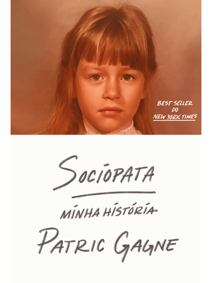 Sociopata: Minha História – a Autobiografia de Uma Sociopata do Século Xxi