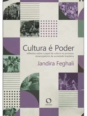 Cultura É Poder: Reflexões sobre o Papel da Cultura no Processo Emancipatório da Sociedade Brasileir