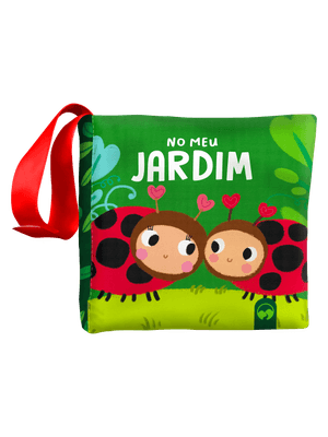Bebê Feliz - no Meu Jardim: Livro de Pano Infantil