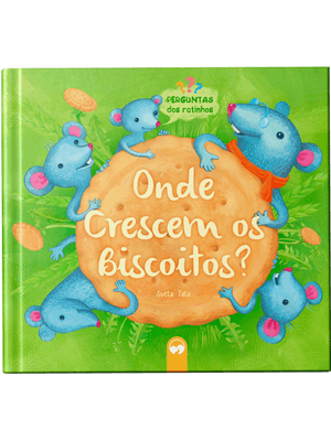 Onde Crescem os Biscoitos?: Perguntas dos Ratinhos