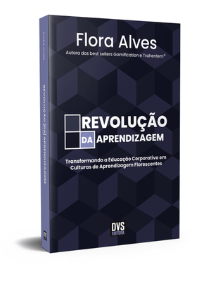 Revolução da Aprendizagem: Transformando a Educação Corporativa em Culturas de Aprendizagem Floresce