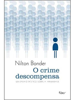 O Crime Descompensa: Um Ensaio Místico sobre a Impunidade