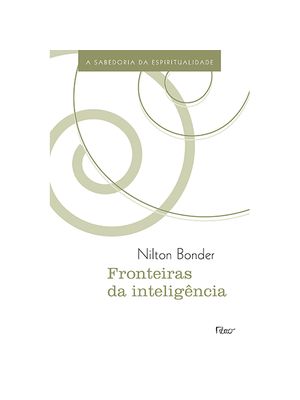 Fronteiras da Inteligência: a Sabedoria da Espiritualidade