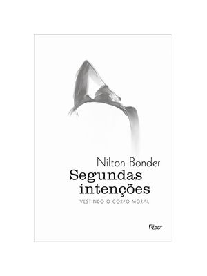 Segundas Intenções: Vestindo o Corpo Moral