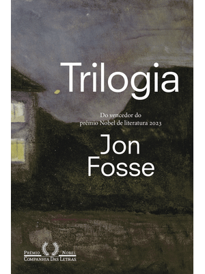 Trilogia – Autor Vencedor do Nobel de Literatura 2023: Vigília, os Sonhos de Olav e Repouso