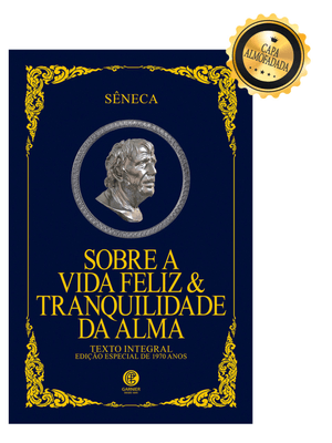 Sobre a Vida Feliz & Tranquilidade da Alma - Edição de Luxo Almofadada