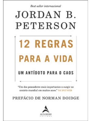 12 Regras para a Vida: Um Antídoto para o Caos