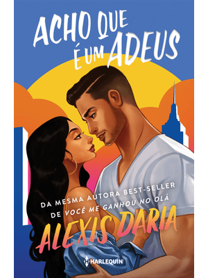 Acho Que É Um Adeus: da Mesma Autora de Você Me Ganhou no Olá