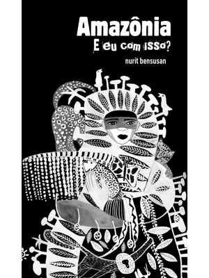 Amazônia: e Eu com Isso?
