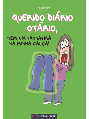 Querido Diário Otário - Tem Um Fantasma na Minha Calca