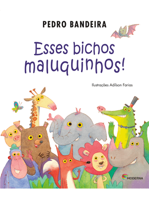 Esses Bichos Maluquinhos!