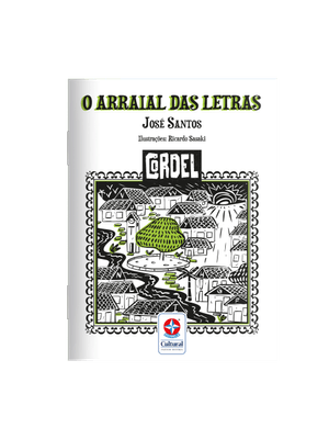 Cordel - o Arraial das Letras - Brincando e Aprendendo com as Letras e Palavras