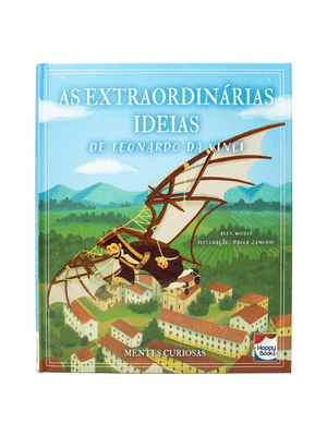 Mentes Curiosas: as Extraordinárias Ideias de Leonardo da Vinci