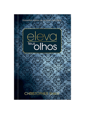 Eleva Teus Olhos - Luxo: 365 Estudos para Líderes: 365 Estudos para Líderes