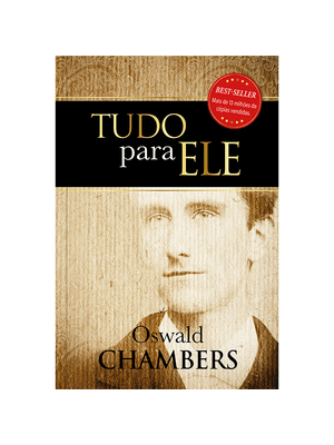 Tudo para Ele - Um Clássico da Literatura Cristã: Um Clássico da Literatura Cristã - 365 Reflexões B