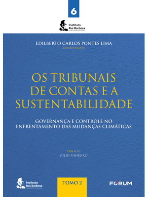 Os Tribunais de Contas e a Sustentabilidade: Governança e Controle no Enfrentamento das Mudanças Cli