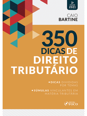 350 Dicas de Direito Tributário - 3ª Ed - 2021