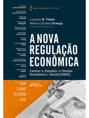 A Nova Regulação Econômica - 2ª Ed - 2024: Centro de Estudos de Direito Econômico e Social (Cedes)
