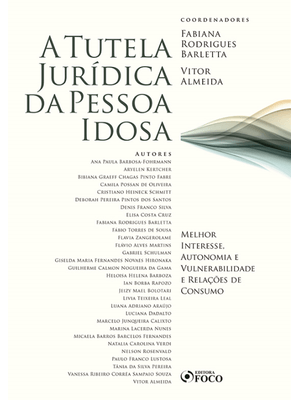 A Tutela Jurídica da Pessoa Idosa : 15 Anos do Estatuto do Idoso - 1ª Ed - 2020