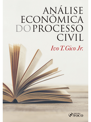 Análise Econômica do Processo Civil - 1ª Ed - 2020