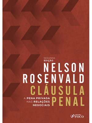 Cláusula Penal - a Pena Privada nas Relações Negociais - 1ª Ed - 2020