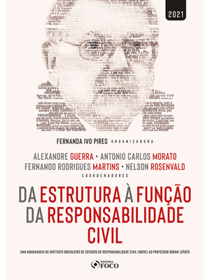 Da Estrutura À Função da Responsabilidade Civil - 1ª Ed - 2021