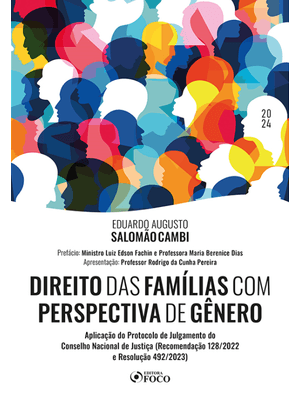 Direito das Famílias com Perspectiva de Gênero - 1ª Ed - 2024: Aplicação do Protocolo de Julgamento