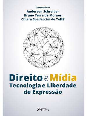 Direito e Mídia Tecnologia e Liberdade de Expressão 2020 - 1ª Edição