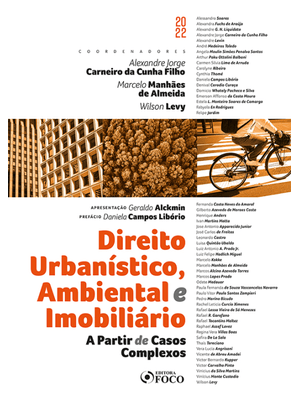 Direito Urbanístico, Ambiental e Imobiliário - 1ª Ed - 2022: a Partir de Casos Complexos