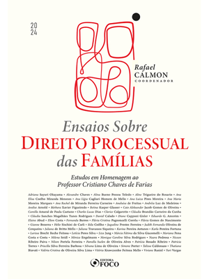 Ensaios sobre Direito Processual das Famílias - 1ª Ed - 2024: Estudos em Homenagem Ao Prof. Cristian
