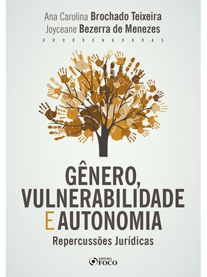 Gênero, Vulnerabilidade e Autonomia: Repercussões Jurídicas - 1ª Ed - 2020