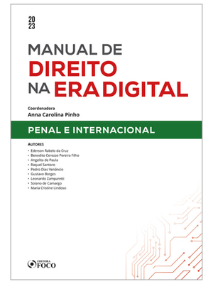 Manual de Direito na Era Digital: Penal e Internacional - 1ª Ed - 2023