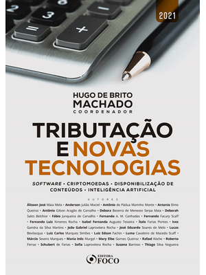Tributação e Novas Tecnologias: Software - Criptomoedas - Disponibilização de Conteúdo - Inteligênci