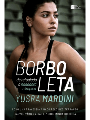 Borboleta: de Refugiada a Nadadora Olímpica – o Livro Que Inspirou o Sucesso da Netflix as Nadadoras