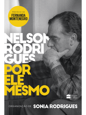 Nelson Rodrigues por Ele Mesmo