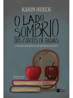 O Lado Sombrio dos Contos de Fadas: a Origem Sangrenta das Histórias Infantis