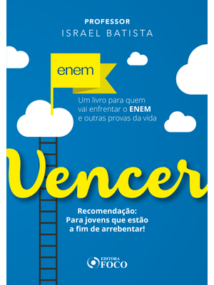 Vencer - Um Livro para Quem Vai Enfrentar o Enem e Outras Provas da Vida - 1ª Ed - 2017