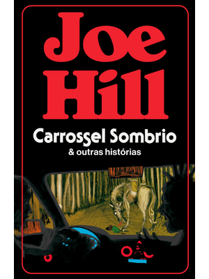 Carrossel Sombrio e Outras Histórias