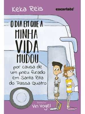 O Dia em Que a Minha Vida Mudou por Causa de Um Pneu Furado em Santa Rita do Passa Quatro (Nova Ediç
