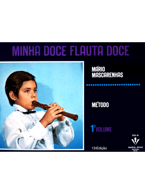 Minha Doce Flauta Doce - 1º Volume