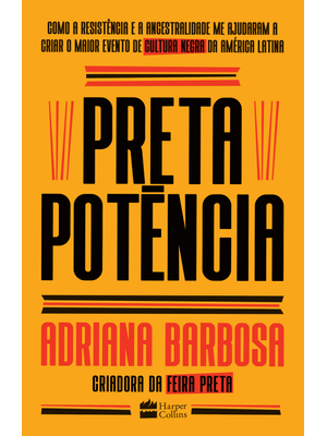 Preta Potência: Como a Resistência e a Ancestralidade Me Ajudaram a Criar o Maior Evento de Cultura