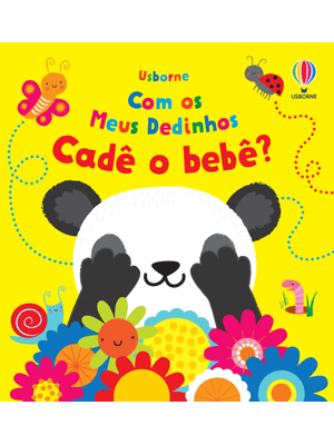 Cadê o Bebê?: com Meus Dedinhos