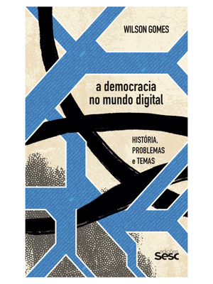 A Democracia no Mundo Digital:: História, Problemas e Temas