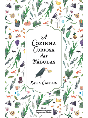 A Cozinha Curiosa das Fábulas: 14 Histórias com Receitas