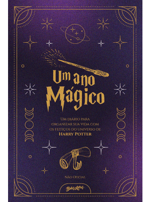 Um Ano Mágico com Harry Potter (Não Oficial): Um Diário para Organizar Sua Vida com os Feitiços do U