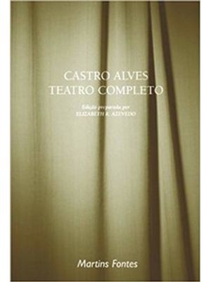 Castro Alves - Teatro Completo